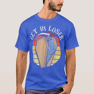T-shirt Get In Loser Skeleton In Coffin Grim Reaper Hallow
