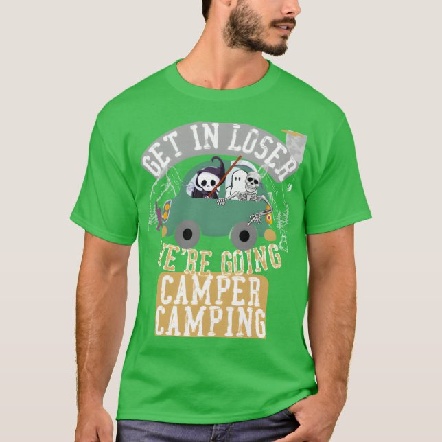 T-shirt Get in loser were going camper camping funny (Devant)