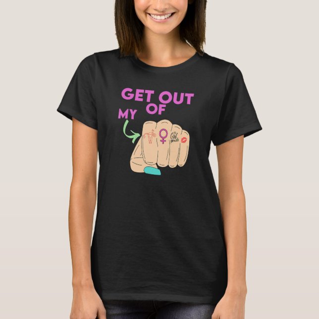 T-shirt Get Out Of My Uterus Women's Rights (Devant)