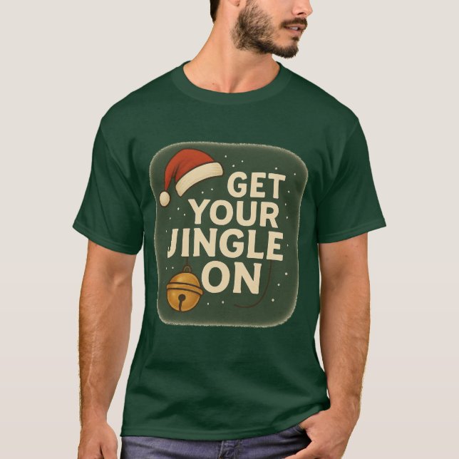 T-Shirt Get Your Jingle On (Devant)