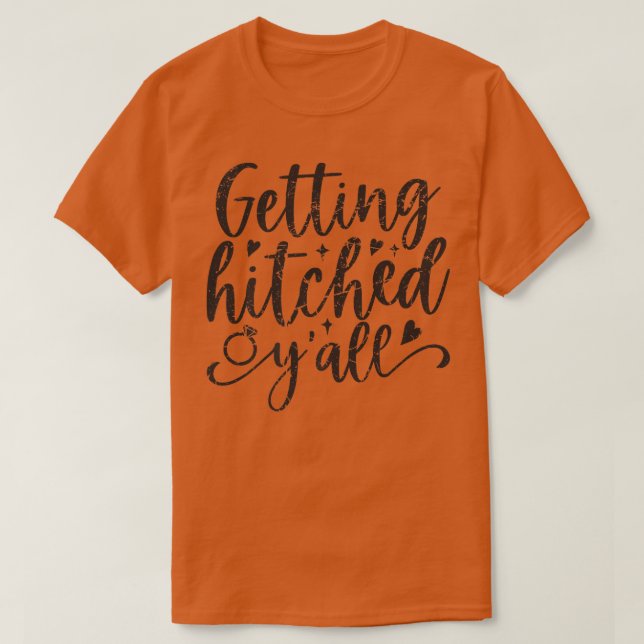 T-shirt Getting Hitched Y'all Bride Cute Bachelorette Part (Design devant)