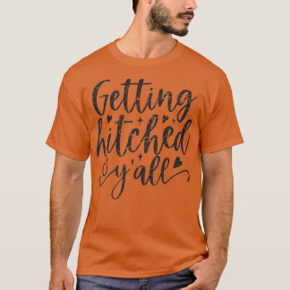 T-shirt Getting Hitched Y'all Bride Cute Bachelorette Part