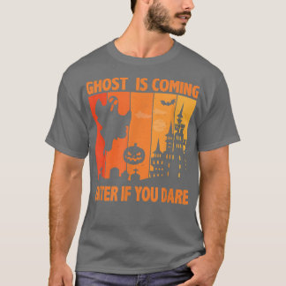 T-shirt Ghost Is Coming Enter If You Dare Halloween Costum