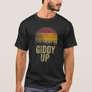 T-shirt Giddy Up Drôle Dire Plaisanterie Humour Cadeau Sty