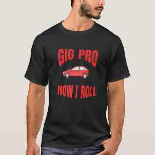 T-shirt Gig Pro Comment je roule amusant Vêtements de trav