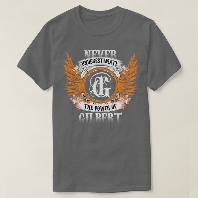 T-shirt Gilbert Nom Chemise Ne Sous-Estime Jamais Le Pouvo (Design devant)