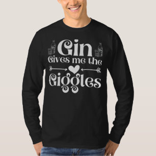 T-shirt Gin Me Donne Le Gin Giggles Et Le Gin Tonique Drag