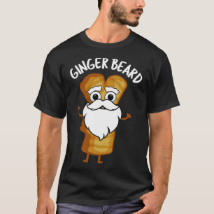 T-shirt Ginger Beard Drôle Pain d'épices Pain d'épices Pun