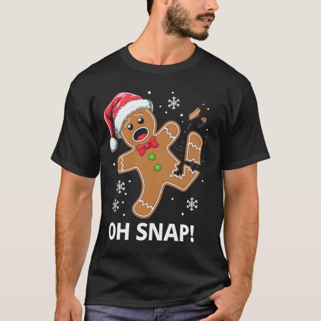 T-shirt Gingerbread Man Oh Snap Christmas Funny Cookie  (Devant)