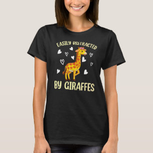 T-shirt Girafe I Easily Distracted By Giraffes I Cute Gir