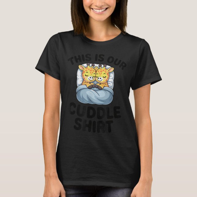 T-shirt Giraffe Couple Cute Love This Is Our Cuddle  (Devant)
