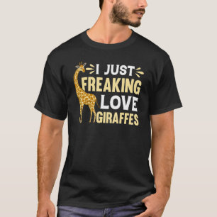 T-shirt Giraffe Zoo Giraffe I Just Freaking Love Giraffe
