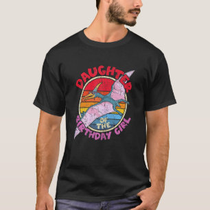 T-shirt Girl Birthday I Daughter I Pterodactylus I Family