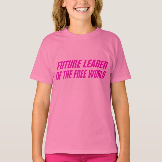 T-shirt GirlMogul Future Leader du Monde Libre (Devant)