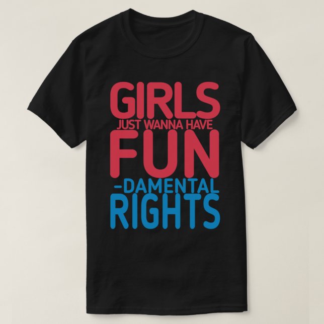 T-shirt Girls Just Wanna Have Fundamental Rights (2)   (Design devant)