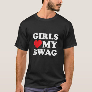 T-shirt Girls Love My Swag