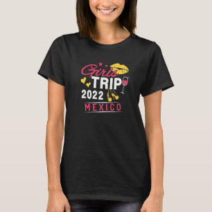 T-shirt Girls Trip 2022 Mexico Weekend Travel Group Matchi