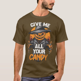 T-shirt Give Me All Your Candy Scary Pumpkin Happy Hallow