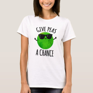 T-shirt Give Peas A Chance Funny Positive Pea Pun