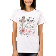 T-shirt Give Thanks Believe Hope