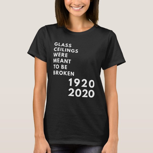 T-shirt Glass Ceilings Meme Meant To Be Broken 1920 2020 (Devant)