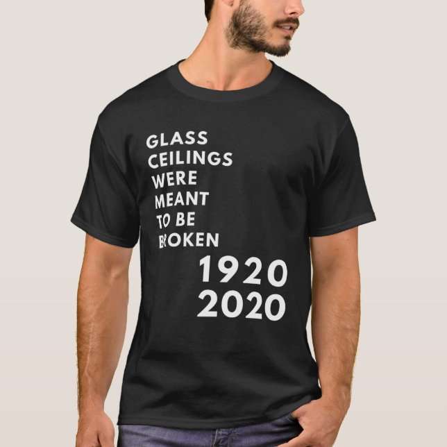 T-shirt Glass Ceilings Meme Meant To Be Broken 1920 2020 (Devant)