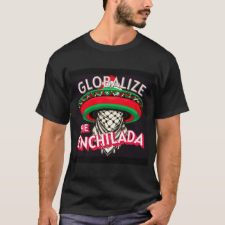 T-shirt Globaliser l'enchilada