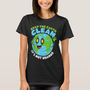 T-shirt Globe gardez la terre propre pas uranus citation a