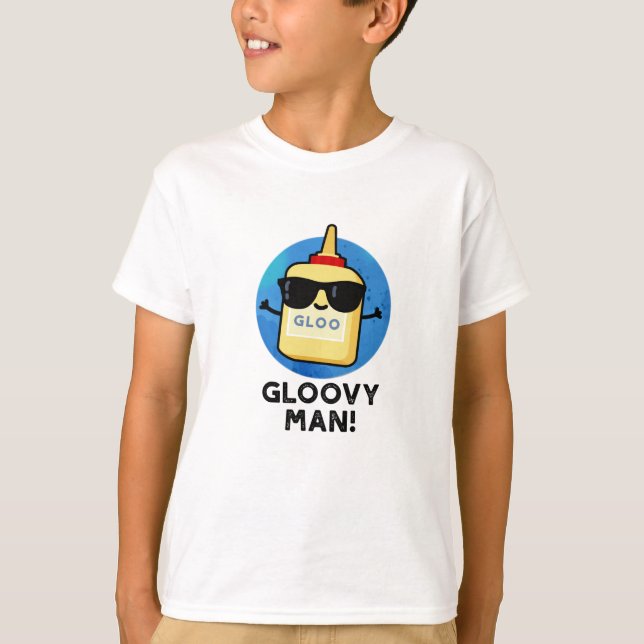 T-shirt Gloovy Man Funny Super Glue Pun (Devant)