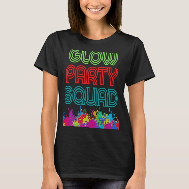 T-shirt Glow Party Squad Faisons éclater Crazy présent cos (Devant)