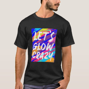 T-shirt Glow Party Squad Llow Crazy 80s Retro Costum