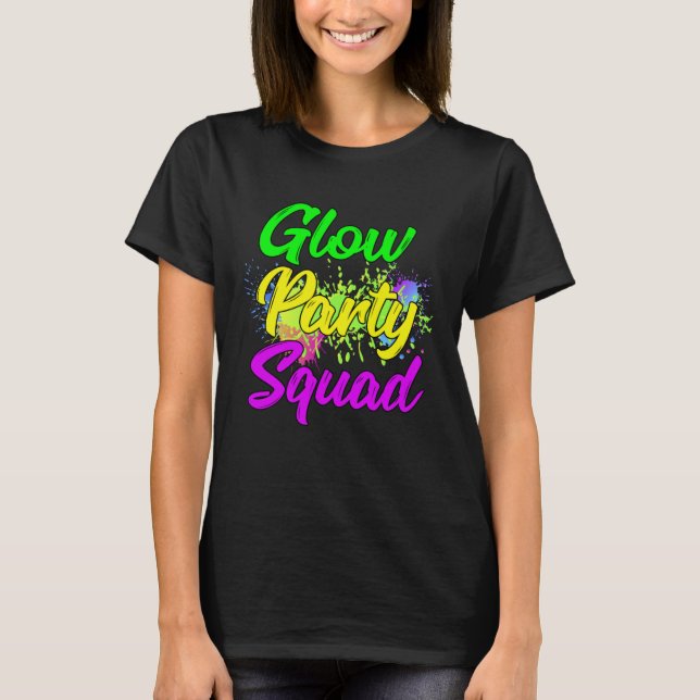 T-shirt Glow Party Squad Paint Splatter Effect Glow Party  (Devant)