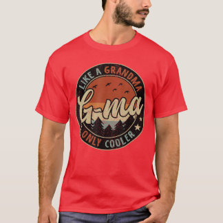 T-shirt GMa Like A Grandma Only Cooler Retro Mothers Day g