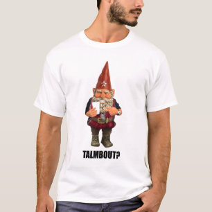 T-shirt Gnome Talmbout ? (version d'alt)