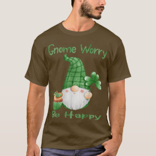 T-shirt Gnome Worry Be Happy St Patrick Day With Shamroc