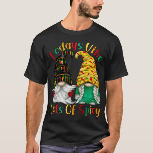 T-shirt Gnomes De Chili Drôle Aujourd'Hui Vibe Beaucoup D'