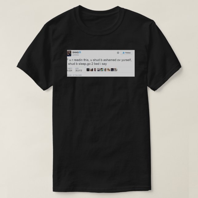 T-shirt Go 2 Bed- Shaq Tweets amusants (Design devant)