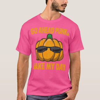 T-shirt Go Ahead Punkin Make My Day Funny Pumpkin Quote