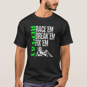 T-shirt Go Kart Course Em Break Em Fixer Em Répéter Go C