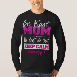 T-shirt Go Kart Mom Go - Karting Mom Tee Go Kart Racing
