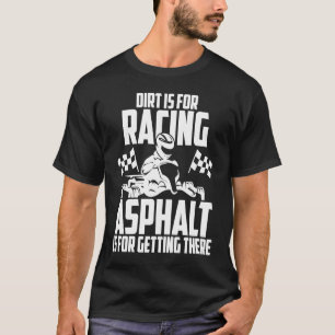T-shirt Go Kart Racing Dirt Asphalt Karting Go Cart Racer