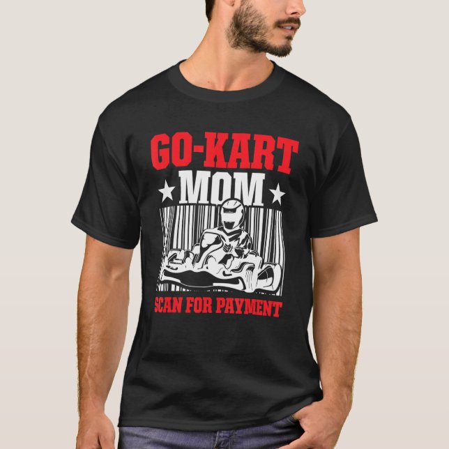 T-shirt Go Kart Racing Maman Paiement Karting Go Cart Race (Devant)