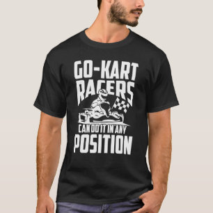 T-shirt Go Kart Racing Position Karting Go Cart Racer