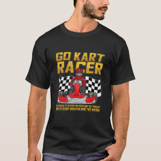 T-shirt Go Kart Racing Quote For A Go Kart Racer