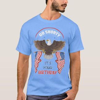 T-shirt Go Shorty Son anniversaire le Juillet Indépendant