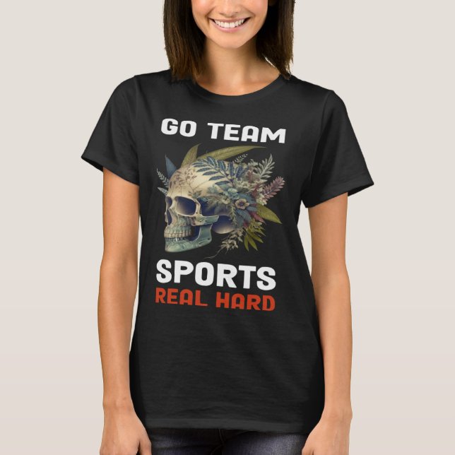 T-shirt Go Team Sports Real Hard  6 (Devant)