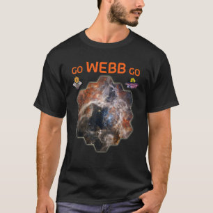 T-shirt GO WEBB GO Webb Télescope Spatial Nouveau Tarantul