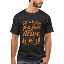 Go Where You Feel Alive