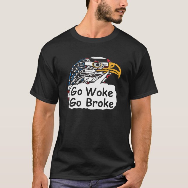 T-shirt Go Woke Go Broke (Devant)
