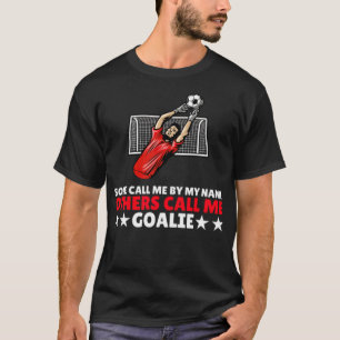 T-shirt Goalkeeper Goalie Football Football Cadeau drôle t